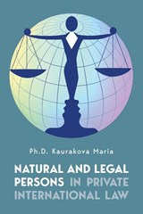 Natural and Legal Persons in Private International Law - Maria Kaurakova - 9781600425325