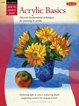 Oil & Acrylic: Acrylic Basics - ROBERTSON,  Janice - 9781600584541