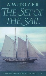 The Set of the Sail - TOZER,  A. W. - 9781600660207
