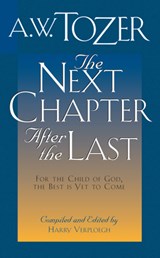 The Next Chapter After the Last - A. W. Tozer - 9781600660221
