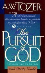 The Pursuit of God with Study Guide: The Human Thirst for the Divine - A. W. Tozer - 9781600661068