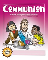 Communion: A Bible Study Wordbook for Kids - Richard E. Todd - 9781600661952
