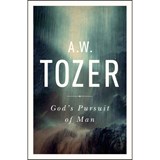 God's Pursuit of Man: Tozer's Profound Prequel to the Pursuit of God - A. W. Tozer - 9781600667954