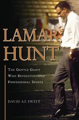 Lamar Hunt - SWEET,  David A. F. - 9781600783746