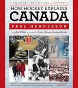 How Hockey Explains Canada - HENDERSON,  Paul ; Prime, Jim - 9781600787720