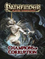 Pathfinder Player Companion: Champions of Corruption - Paris Crenshaw ; Jim Groves ; Sean McGowan ; Philip Minchin - 9781601256799