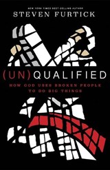 (Un)qualified: How God Uses Broken People to Do Big Things - Steven Furtick - 9781601424600