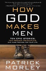 How God Makes Men - Patrick M Morley - 9781601424624