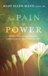From Pain to Power - Mary Ellen Mann - 9781601427731