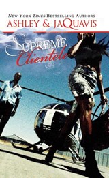 Supreme Clientele - Ashley & JaQuavis - 9781601625564