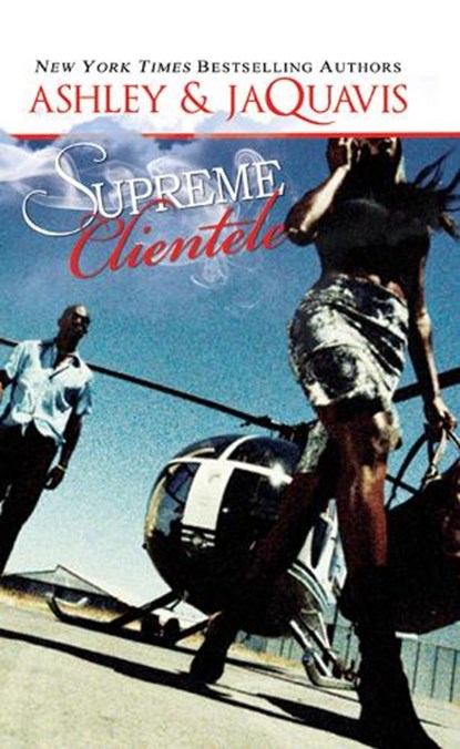 Supreme Clientele, Ashley & JaQuavis - Paperback - 9781601625564