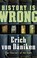 History Is Wrong, Erich von Daniken - Paperback - 9781601630865