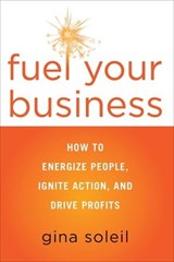 Fuel Your Business - Gina Soleil - 9781601634955