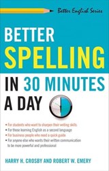 Better Spelling in 30 Minutes a Day - Harry H. Crosby ; Robert W. Emery - 9781601637116