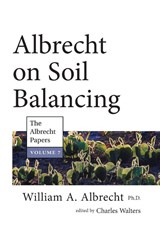 Albrecht on Soil Balancing - William A. Albrecht - 9781601730299