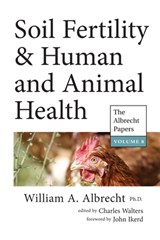 Soil Fertility & Human and Animal Health - William A. Albrecht - 9781601730367