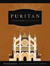 To God's Glory: Lessons on Puritanism: Puritan DVD Workbook - BEEKE,  Joel R. - 9781601786555