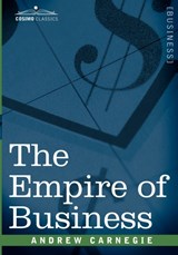 The Empire of Business - Andrew Carnegie - 9781602061255