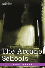The Arcane Schools - JOHN,  Jr Yarker - 9781602061422