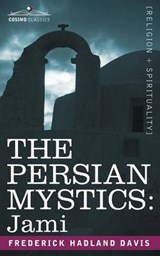 The Persian Mystics - F Hadland Davis; Frederick Hadland Davis - 9781602063709
