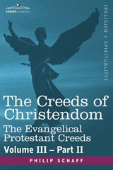 The Creeds of Christendom - Dr Philip Schaff - 9781602068933