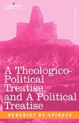 A Theologico-Political Treatise, and a Political Treatise - Benedict de Spinoza - 9781602069619