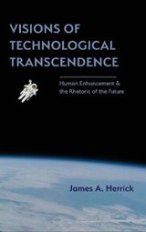 Visions of Technological Transcendence - HERRICK,  James A. - 9781602358768