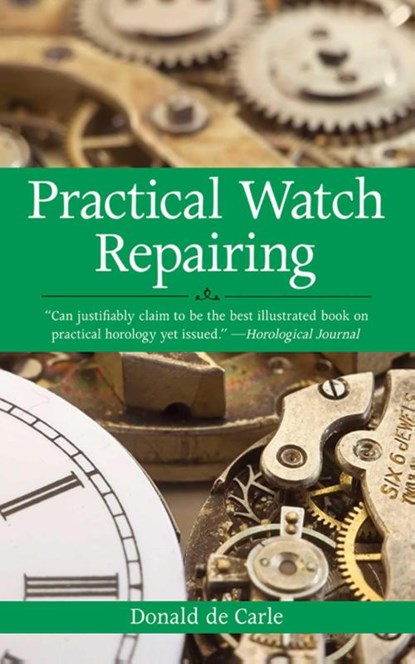 PRAC WATCH REPAIRING 3/E, Donald De Carle - Paperback - 9781602393578