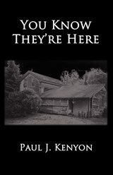 You Know They're Here - Paul J Kenyon - 9781602644649