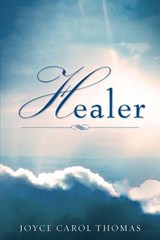 Healer - Joyce Carol Thomas - 9781602667020