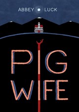 Pig Wife - Abbey Luck - 9781603095723