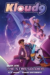 Kloud 9 (Book 1): The Star Soldier - A.J. Mason ; Dominic Bustamante - 9781603095945