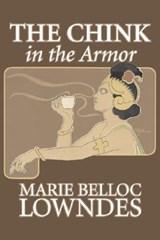 The Chink in the Armor by Marie Belloc Lowndes, Fiction, Mystery & Detective, Ghost, Horror - LOWNDES,  Marie Belloc - 9781603124805