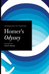 Approaches to Teaching Homer's Odyssey - Lillian E. Doherty - 9781603297097