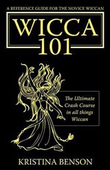 A Reference Guide for the Novice Wiccan - Kristina Benson - 9781603320160