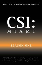 Ultimate Unofficial Csi Miami Season One Guide - Kristina Benson - 9781603320245