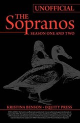 The Ultimate Unofficial Guide to the Sopranos Season One and Two or Unofficial Sopranos Season 1 and Unofficial Sopranos Season 2 Ultimate Guide - Kristina Benson - 9781603320450