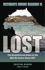 LOST Ultimate Guide Season II: The Unauthorized Guide to the ABC Hit Series Show LOST - Kristina Benson - 9781603322928