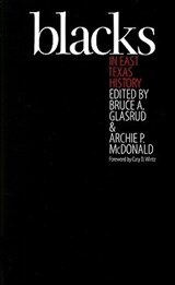 Blacks In East Texas History - GLASRUD,  Bruce A. - 9781603440417