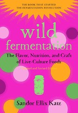 Wild Fermentation - Sandor Ellix Katz - 9781603586283