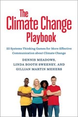 The Climate Change Playbook - Dennis Meadows ; Linda Booth Sweeney ; Gillian Martin Mehers - 9781603586771