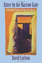 Enter by the Narrow Gate - David Carlson - 9781603813914