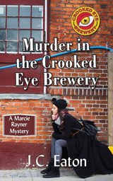 Murder in the Crooked Eye Brewery - J C Eaton - 9781603817394