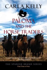 Paloma and the Horse Traders - Carla Kelly - 9781603819909