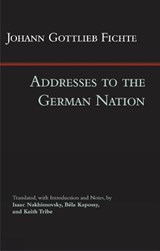 Addresses to the German Nation - Johann Gottlieb Fichte - 9781603849357