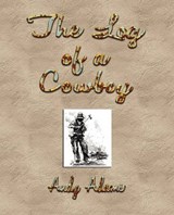 The Log of a Cowboy - ADAMS,  Andy - 9781603862660
