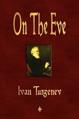 On the Eve - TURGENEV,  Ivan Sergeevich - 9781603863025