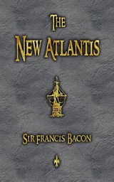 The New Atlantis - Francis Bacon - 9781603863360