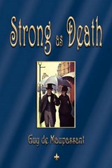 Strong as Death - Guy de Maupassant - 9781603863384