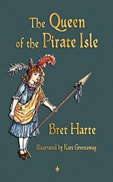 The Queen of the Pirate Isle - Bret Harte - 9781603863810